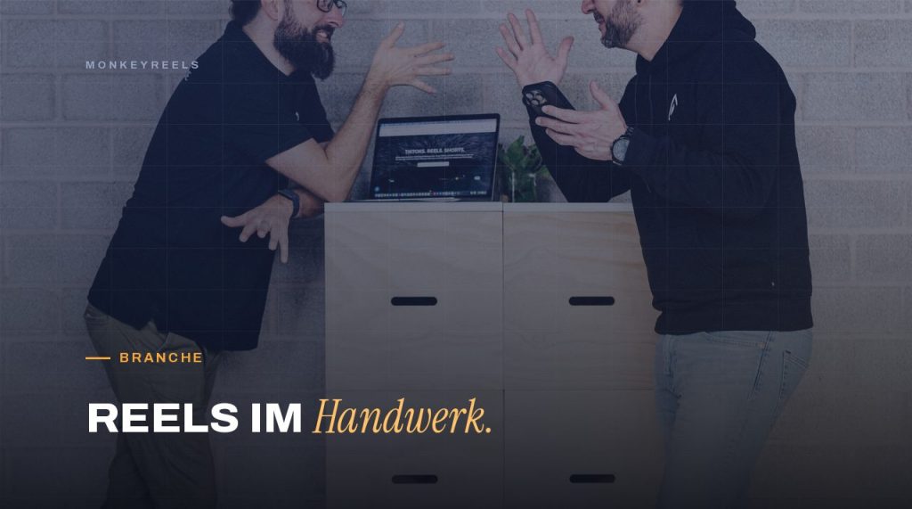 Social Media für Handwerker: Wie Reels Aufträge und Bewerbungen bringen