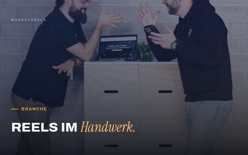 Social Media für Handwerker: Wie Reels Aufträge und Bewerbungen bringen